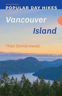 bokomslag Popular Day Hikes: Vancouver Island - Revised Edition