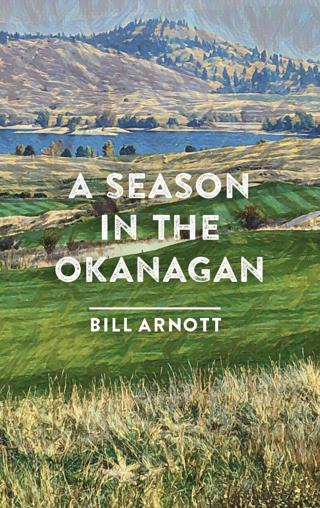 Bill Arnott - Season in the Okanagan, Häftad