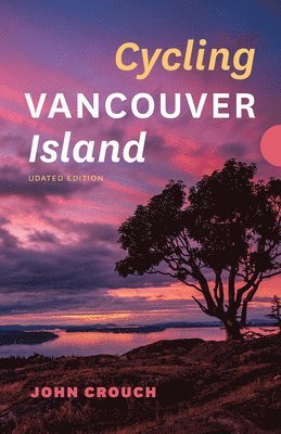 Cycling Vancouver Island, Updated Edition