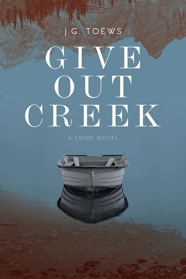 J G Toews - Give Out Creek, Häftad