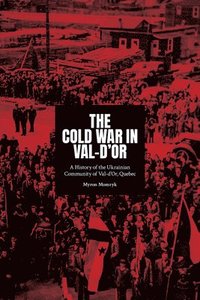 bokomslag The Cold War in Val-d'Or