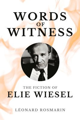 bokomslag Words of Witness: The Fiction of Elie Wiesel