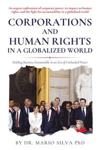 bokomslag Corporations and Human Rights in a Globalized World: Holding Business Accountable in an Era of Unchecked Power
