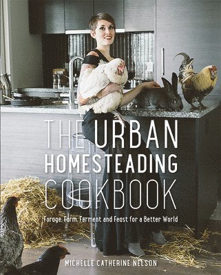 The Urban Homesteading Cookbook 1