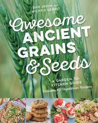 bokomslag Awesome Ancient Grains and Seeds