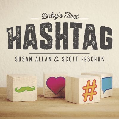 Scott Feschuk, Susan Allan - Baby's First Hashtag, Inbunden