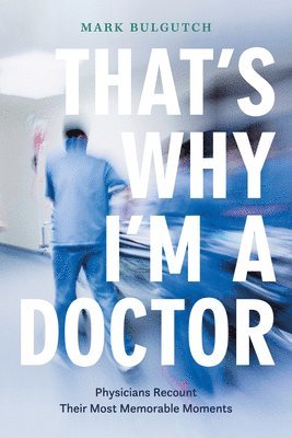 bokomslag Thats Why Im a Doctor