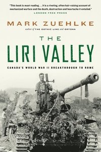 bokomslag The Liri Valley: Canada's World War II Breakthrough to Rome
