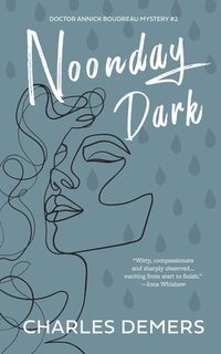 bokomslag Noonday Dark: A Doctor Annick Boudreau Mystery # 2