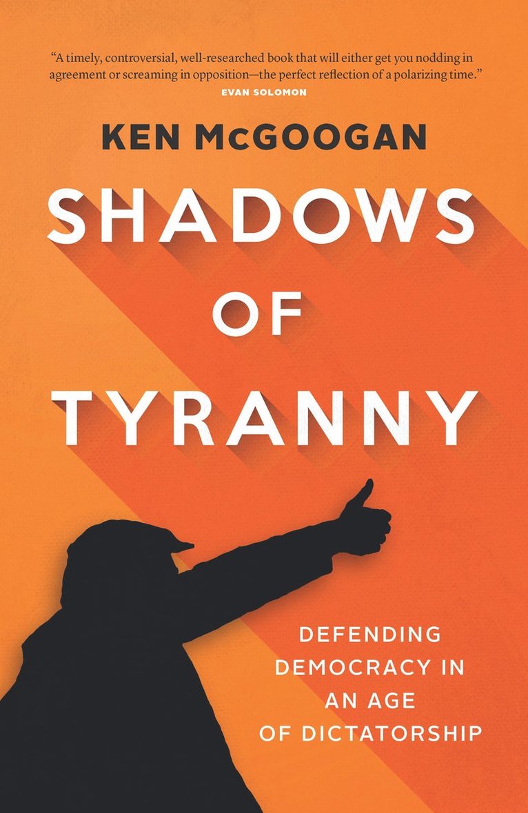 Ken McGoogan, Ken Mcgoogan - Shadows of Tyranny, Inbunden