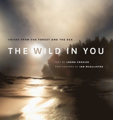 Lorna Crozier - Wild in You, Inbunden