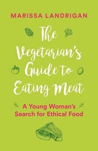 bokomslag Vegetarian's Guide to Eating Meat