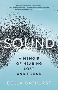 bokomslag Sound: A Memoir of Hearing Lost and Found