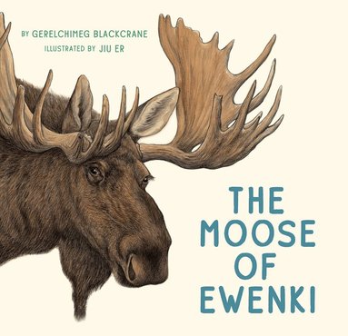 Gerelchimeg Blackcrane - Moose of Ewenki, Inbunden
