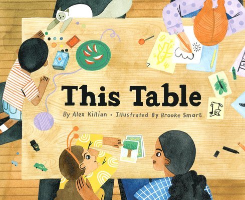 Alex Killian - This Table, Inbunden