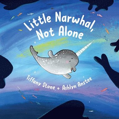 bokomslag Little Narwhal, Not Alone