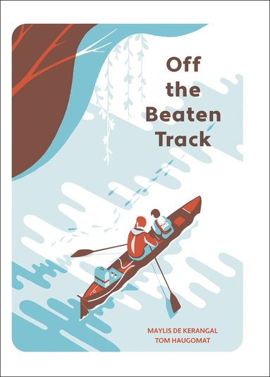 Maylis de Kerangal - Off the Beaten Track, Inbunden