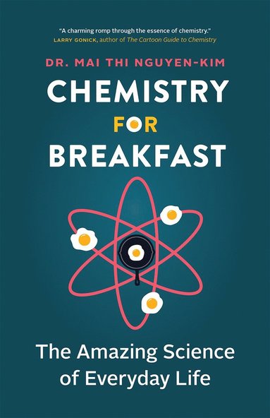 Mai Thi Nguyen-Kim - Chemistry for Breakfast, Inbunden