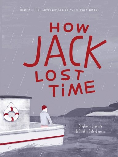Stéphanie Lapointe - How Jack Lost Time, Inbunden