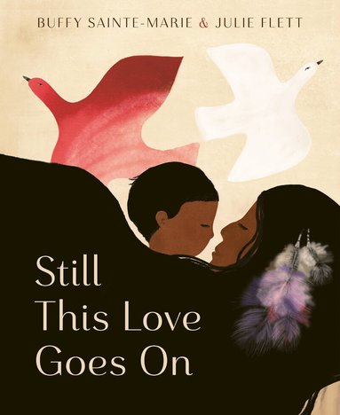 Buffy Sainte-Marie - Still This Love Goes On, Inbunden