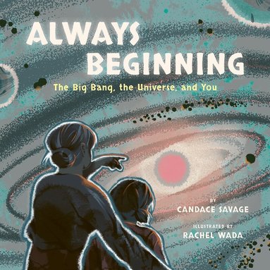 Candace Savage - Always Beginning, Inbunden