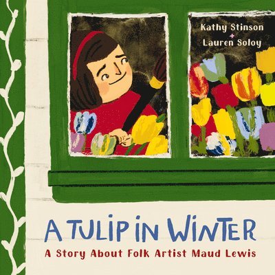 Kathy Stinson - Tulip in Winter, Inbunden