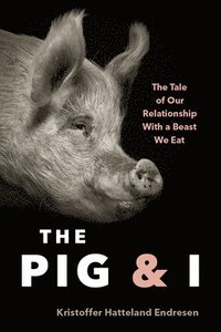 bokomslag The Pig and I