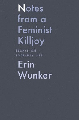 bokomslag Notes From a Feminist Killjoy