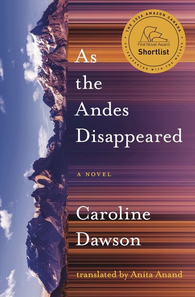 Caroline Dawson - As the Andes Disappeared, Häftad
