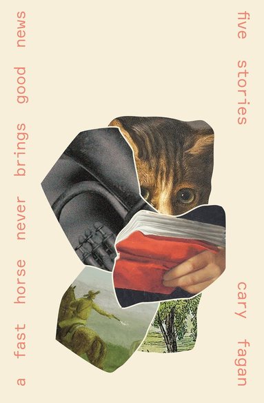 Cary Fagan - Fast Horse Never Brings Good News, Häftad