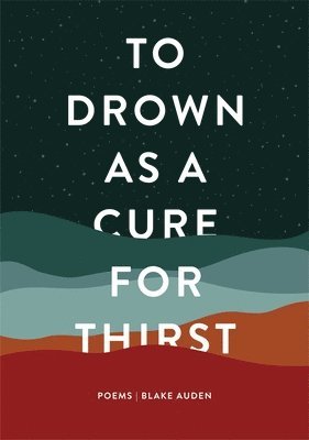 To Drown as a Cure for Thirst 1