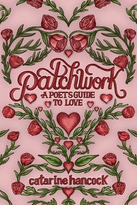 bokomslag Patchwork: A Poet's Guide to Love