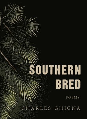 Charles Ghigna - Southern Bred, Inbunden