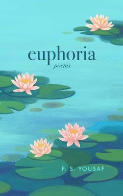 bokomslag Euphoria: Poems on Love, Faith, and Beauty