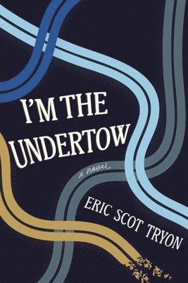 Eric Scot Tryon - I'm the Undertow, Häftad