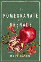 Maha Hashwi - Pomegranate is a Grenade, Häftad