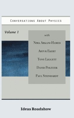 Howard Burton - Conversations About Physics Volume 1, Inbunden