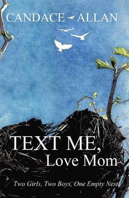Candace Allan - Text Me, Love Mom, Häftad