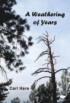 Carl Hare - Weathering of Years, Inbunden