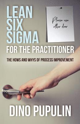 Dino Pupulin - Lean Six Sigma for the Practitioner, Häftad