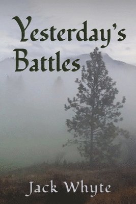 Jack Whyte - Yesterday's Battles, Häftad