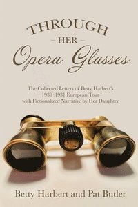 bokomslag Through Her Opera Glasses