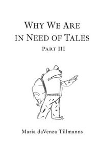 bokomslag Why We Are in Need of Tales