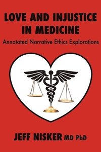 bokomslag Love and Injustice in Medicine