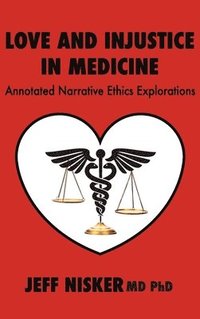 bokomslag Love and Injustice in Medicine