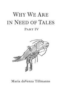 bokomslag Why We Are in Need of Tales