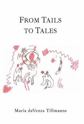 Maria Davenza Tillmanns - From Tails to Tales, Inbunden