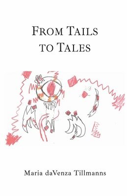 Maria Davenza Tillmanns - From Tails to Tales, Häftad