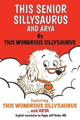 This Sillysaurus - This Senior Sillysaurus and Arya, Häftad