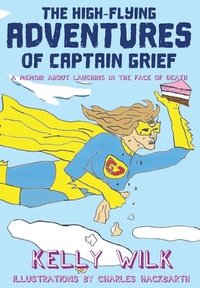 bokomslag The High-Flying Adventures of Captain Grief